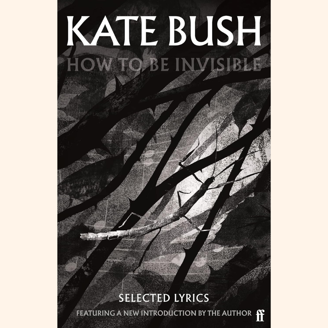 Kate Bush – How to Be Invisible – paperback