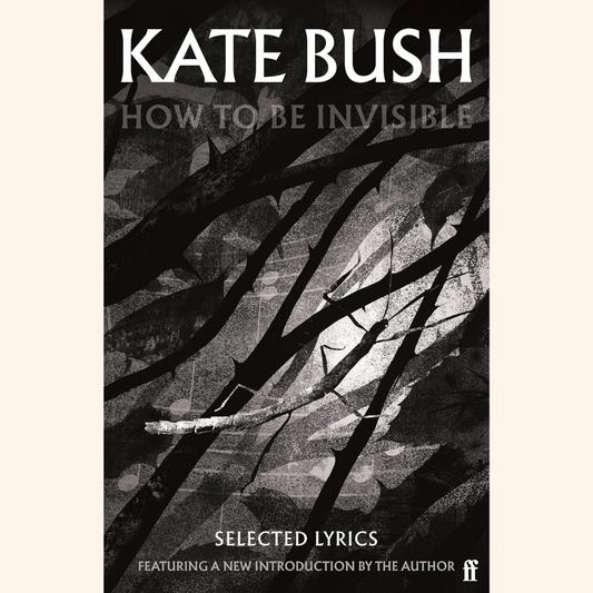 Kate Bush – How to Be Invisible – paperback