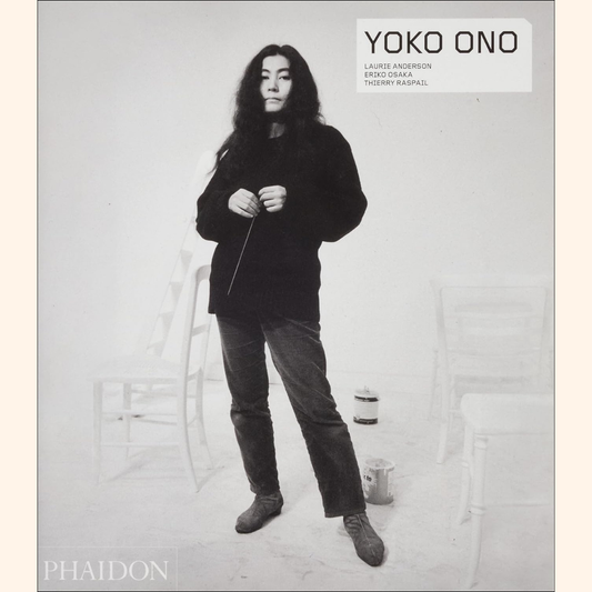 Laurie Anderson, Eriko Osaka, Thierry Raspail – Yoko Ono (Phaidon Contemporary Artists Series) – paperback