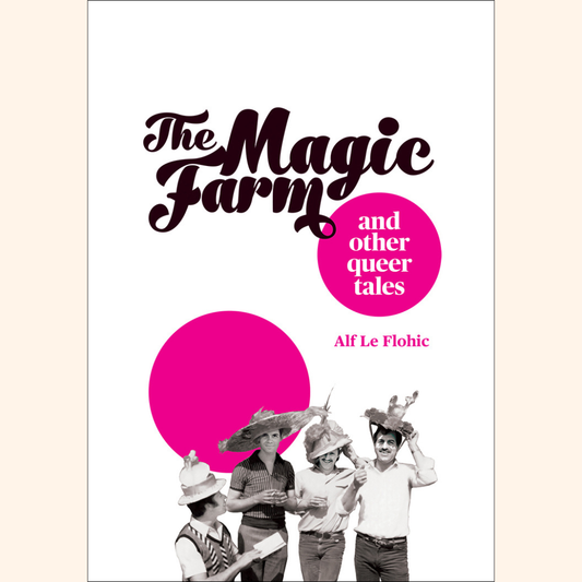 Alf Le Flohic – The Magic Farm and other queer tales – paperback