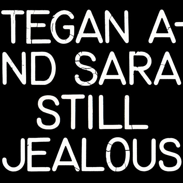 Tegan And Sara – Still Jealous