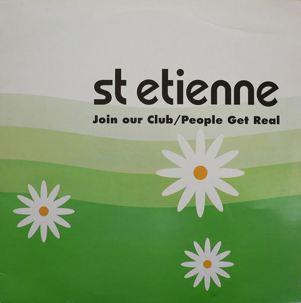 Saint Etienne – Join Our Club / People Get Real 12"