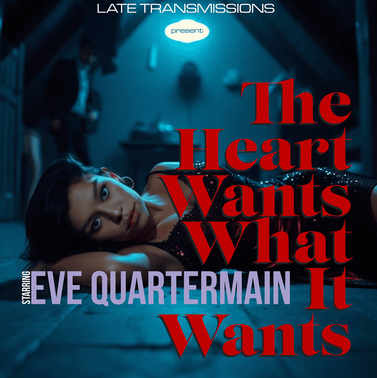 Late Transmissions starring Eve Quartermain – The Heart Wants What It Wants – LP transparent red vinyl