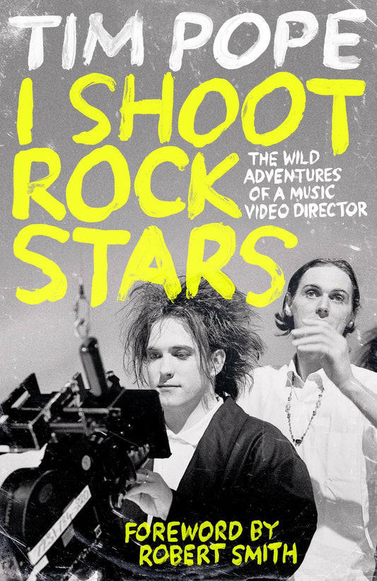 Tim Pope – I Shoot Rock Stars – The Wild Journey from Fanboy to Music Video Director
 – Hardback